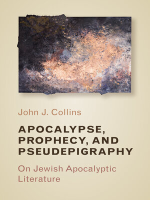 cover image of Apocalypse, Prophecy, and Pseudepigraphy